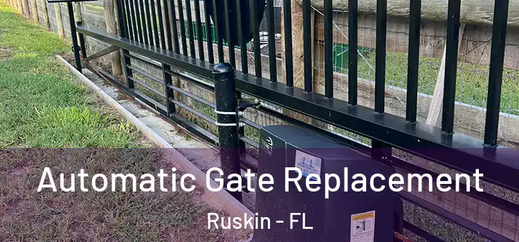  Automatic Gate Replacement Ruskin - FL