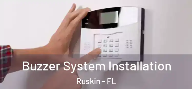  Buzzer System Installation Ruskin - FL