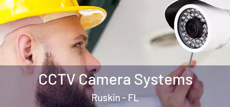 CCTV Camera Systems Ruskin - FL