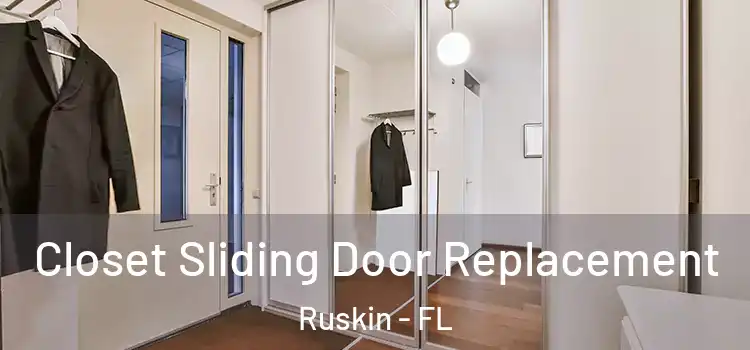  Closet Sliding Door Replacement Ruskin - FL