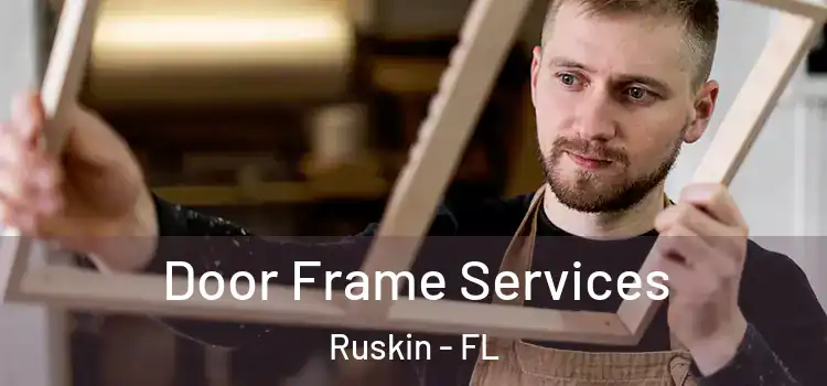  Door Frame Services Ruskin - FL