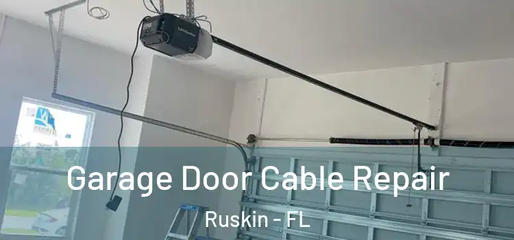  Garage Door Cable Repair Ruskin - FL
