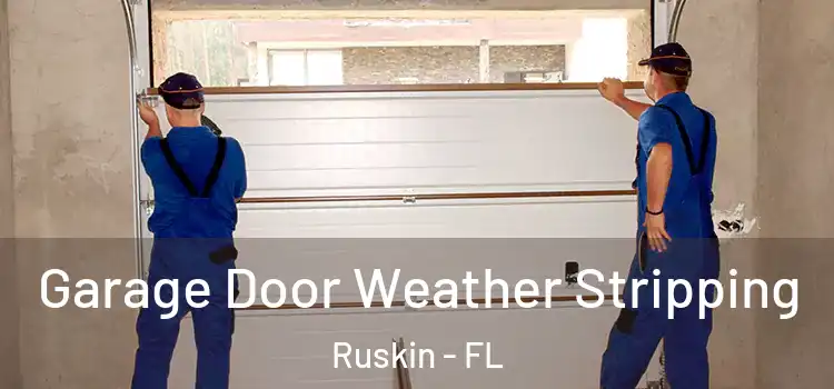  Garage Door Weather Stripping Ruskin - FL
