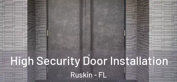  High Security Door Installation Ruskin - FL