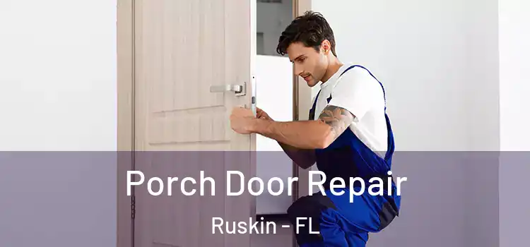  Porch Door Repair Ruskin - FL