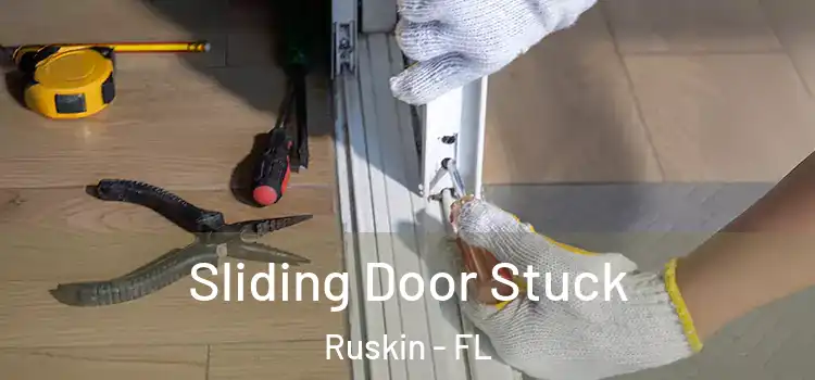  Sliding Door Stuck Ruskin - FL