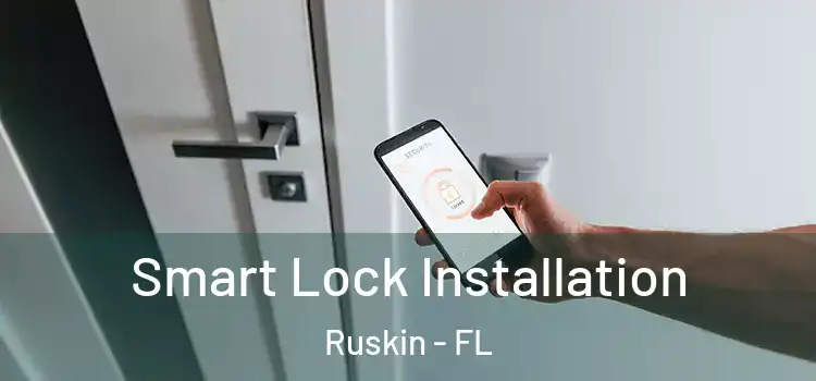  Smart Lock Installation Ruskin - FL