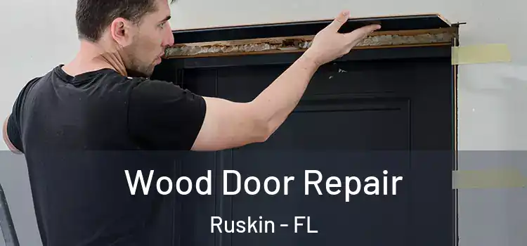  Wood Door Repair Ruskin - FL